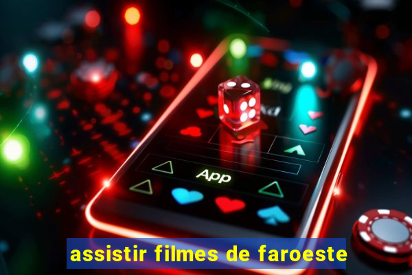 assistir filmes de faroeste